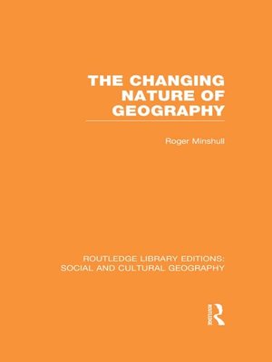 cover image of The Changing Nature of Geography (RLE Social & Cultural Geography)